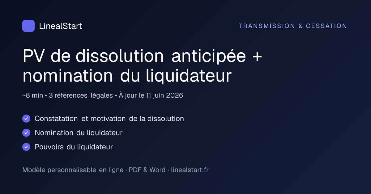Infographie : PV de dissolution anticipée + nomination du liquidateur — points clés, durée de personnalisation et nombre de références juridiques
